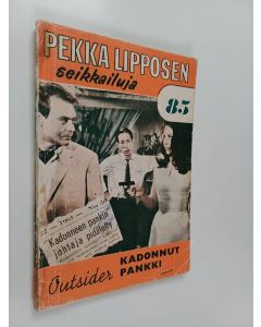 Kirjailijan Outsider käytetty kirja Pekka Lipposen seikkailuja N:o 85 : Kadonnut pankki