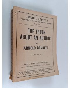 Kirjailijan Arnold Bennett käytetty kirja The truth about an author and literary taste how to form it
