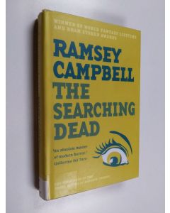 Kirjailijan Ramsey Campbell käytetty kirja The searching dead : the first book of the Three births of Daoloth trilogy - First book of the Three births of Daoloth trilogy
