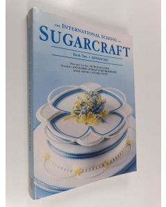 Kirjailijan Nicholas Lodge käytetty kirja The International School of Sugarcraft, Book 2 : advanced