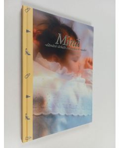 Kirjailijan Sinikka Mykkänen käytetty kirja Minä - elämäni tärkeät ensimmäiset vuodet