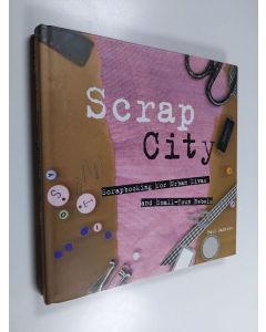 Kirjailijan Paul Gambino käytetty kirja Scrap City - Scrapbooking for Urban Divas and Small-Town Rebels