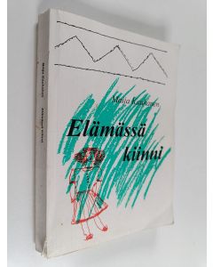 Kirjailijan Maija Kauhanen käytetty kirja Elämässä kiinni : halvaantuminen, terveydenhuolto ja minä