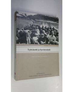 Tekijän Matti Hannikainen  käytetty kirja Työväestö ja hyvinvointi