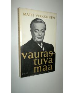 Kirjailijan Matti Virkkunen käytetty kirja Vaurastuva maa : Esitelmiä ja puheita vv 1946-1967