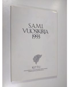 käytetty kirja S.A.M.I. vuosikirja 1993 : Kettu : kilpailuedun ja tuottavuuden kehittäminen toimintaketjuja uudistamalla