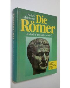 Kirjailijan Heinrich Pleticha käytetty kirja Die Römer : Ein enzyklopädisches Sachbuch zur fruhen Geschichte Europas