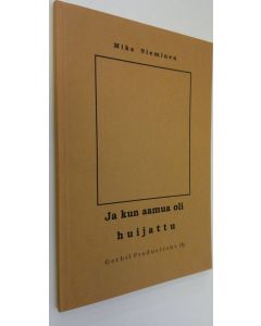 Kirjailijan Mika Nieminen käytetty kirja Ja kun aamua oli huijattu (ERINOMAINEN)