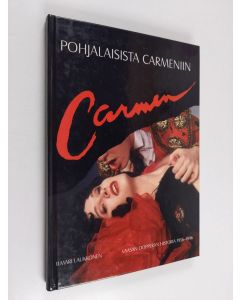 Kirjailijan Ilmari Laukkonen & Vaasan ooppera käytetty kirja Pohjalaisista Carmeniin - Vaasan oopperan historia 1956-1996