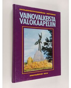 käytetty kirja Suomen sotilasviestitoiminnan historia : vainovalkeista valokaapeliin