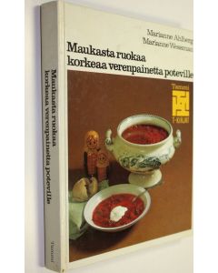 Kirjailijan Marianne Ahlberg käytetty kirja Maukasta ruokaa korkeaa verenpainetta poteville
