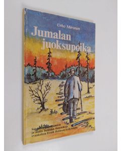 Kirjailijan Urho Meronen käytetty kirja Jumalan juoksupoika : sairaiden parantumisia ja muita Jumalan ihmetekoja evankelista Evald Heilasen työkentältä