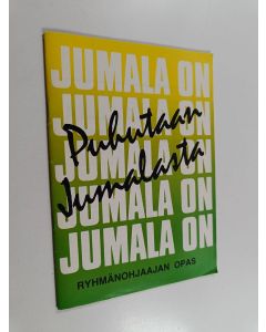 käytetty teos Puhutaan Jumalasta : ryhmänohjaajan opas