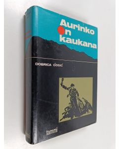 Kirjailijan Dobrica Ćosic käytetty kirja Aurinko on kaukana