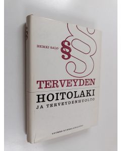 Kirjailijan Heikki Salo käytetty kirja Terveyden hoitolaki