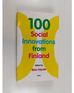 Tekijän Ilkka Taipale  käytetty kirja 100 social innovations from Finland