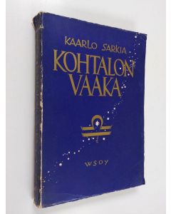 Kirjailijan Kaarlo Sarkia käytetty kirja Kohtalon vaaka : runoja