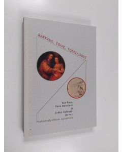 Kirjailijan Esa ym. Roos käytetty kirja Rakkaus, toive, todellisuus : psykoanalyyttisia tutkielmia