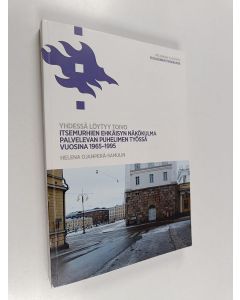 käytetty kirja Yhdessä löytyy toivo : Itsemurhien ehkäisyn näkökulma palvelevan puhelimen työssä vuosina 1965-1995
