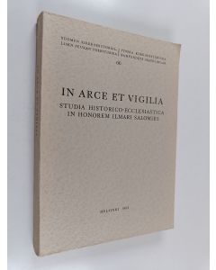 käytetty kirja In arce et vigilia : studia historico-ecclesiastica in honorem Ilmari Salomies