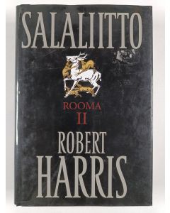 Kirjailijan Robert Harris uusi kirja Salaliitto : Rooma 2