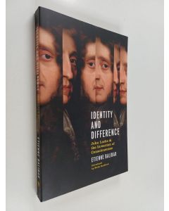 Kirjailijan Etienne Balibar käytetty kirja Identity and difference : John Locke and the invention of consciousness
