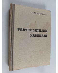 Kirjailijan Lauri Vuolasvirta käytetty kirja Partiojohtajan käsikirja