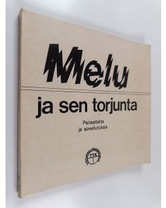 käytetty kirja Melu ja sen torjunta : periaatteita ja sovellutuksia
