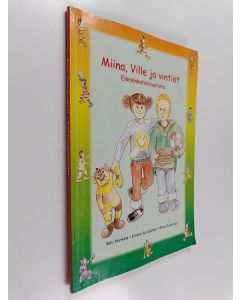 Kirjailijan Satu Honkala käytetty kirja Miina, Ville ja vintiöt : elämänkatsomustieto