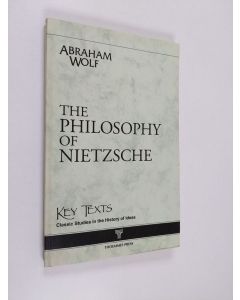 Kirjailijan Abraham Wolf käytetty kirja The Philosophy of Nietzsche