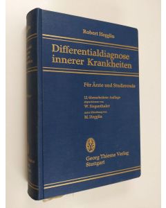 Kirjailijan Robert Hegglin käytetty kirja Differentialdiagnose innerer Krankheiten für Ärzte und Studierende
