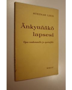 Kirjailijan Steinar Lied käytetty teos Änkyttääkö lapsesi : opas vanhemmille ja opettajille