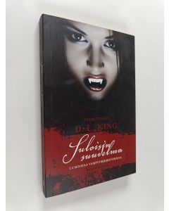 Tekijän D. L. King  käytetty kirja Suloisin suudelma : lumoavaa vampyyrierotiikkaa