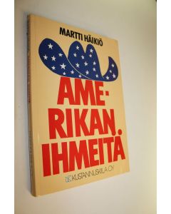 Kirjailijan Martti Häikiö käytetty kirja Amerikan ihmeitä