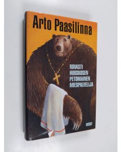 Kirjailijan Arto Paasilinna käytetty kirja Rovasti Huuskosen petomainen miespalvelija
