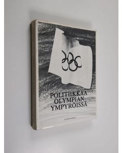 Kirjailijan Helge Nygren käytetty kirja Politiikkaa olympian ympyröissä