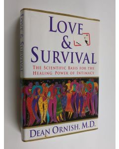 Kirjailijan Dean Ornish käytetty kirja Love and Survival - The Scientific Basis for the Healing Power of Intimacy