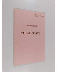 Kirjailijan Eino Krohn käytetty teos Ruusu-Risti