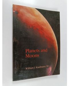 Kirjailijan William J. Kaufmann käytetty kirja Planets and Moons