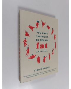 Kirjailijan Virgie Tovar käytetty kirja You have the right to remain fat - Manifesto