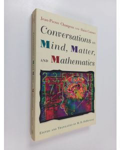 Kirjailijan Jean-Pierre Changeux käytetty kirja Conversations on mind, matter, and mathematics