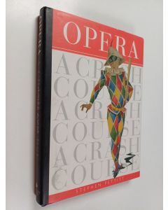 Kirjailijan Stephen J. Pettitt käytetty kirja Opera - A Crash Course