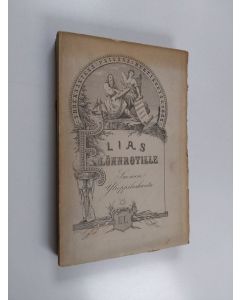 käytetty kirja Suomen ylioppilaskunnan albumi Elias Lönnrotin kunniaksi : hänen täyttäessään kahdeksankymmentä vuotta 9.4.1882