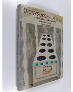 Kirjailijan Jukka Mannerkorpi käytetty kirja Dionysoksen jäljillä : ranskalaista ruokakulttuuria