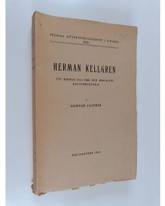 Kirjailijan Gunnar Castren käytetty kirja Herman Kellgren : ett bidrag till 1840- och 1850-talens kulturhistoria