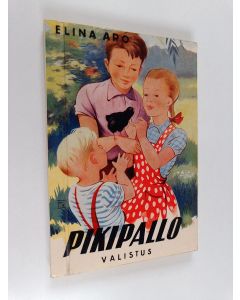 Kirjailijan Elina Aro käytetty kirja Pikipallo : kesäinen kertomus kahdenlaisista kaksijalkaisista