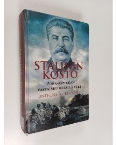 Kirjailijan Anthony Tucker-Jones käytetty kirja Stalinin kosto : puna-armeijan vastaisku kesällä 1944