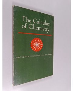 Kirjailijan James Newton Butler käytetty kirja The calculus of chemistry : with an introduction to computer programming