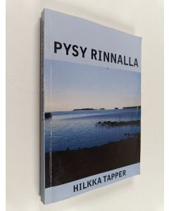 Kirjailijan Hilkka Tapper käytetty kirja Pysy rinnalla