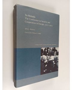 Kirjailijan John J. Maresca käytetty kirja To Helsinki : the Conference on Security and Cooperation in Europe, 1973-1975